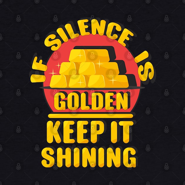 Silence is golden by FunawayHit